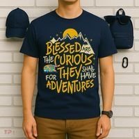 Blessed Are The Curious For They Shall Have Adventures T-Shirt thumb 6