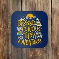 Blessed Are The Curious For They Shall Have Adventures Coaster thumb 0