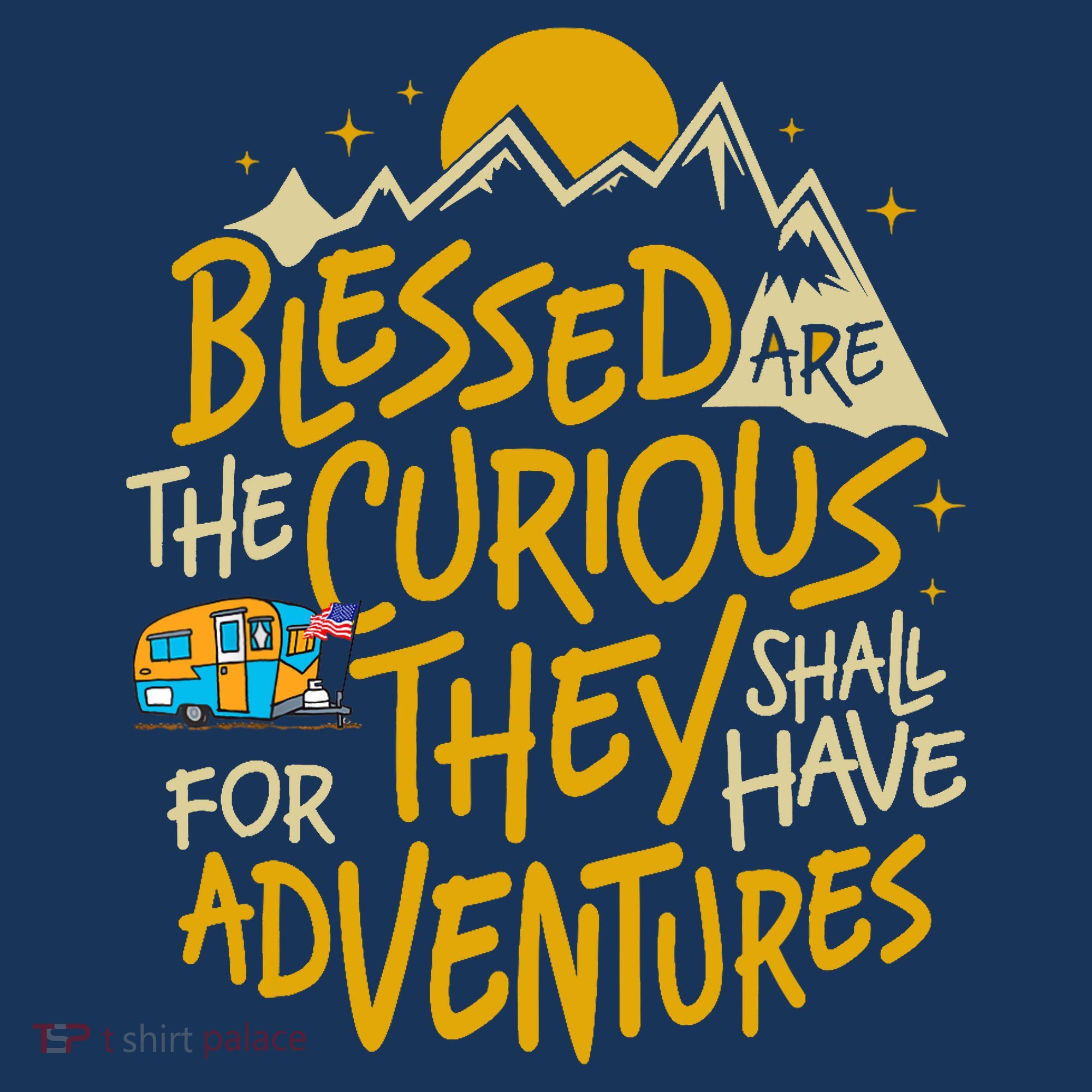 Blessed Are The Curious For They Shall Have Adventures Mousepad