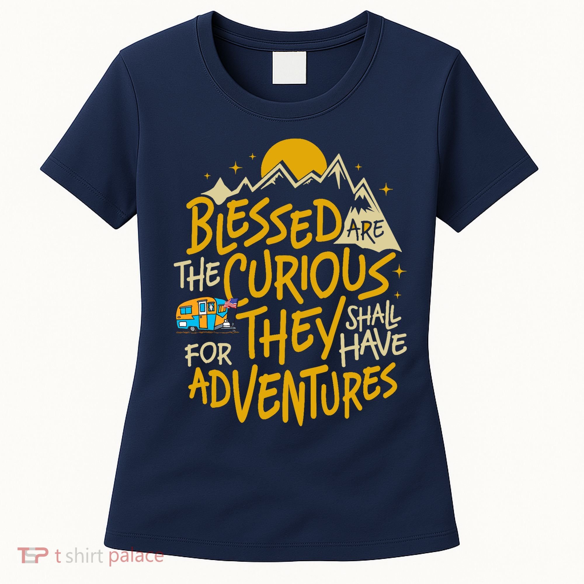 Blessed Are The Curious For They Shall Have Adventures Women's T-Shirt