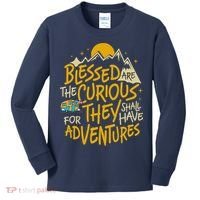 Blessed Are The Curious For They Shall Have Adventures Kids Long Sleeve Shirt thumb 0