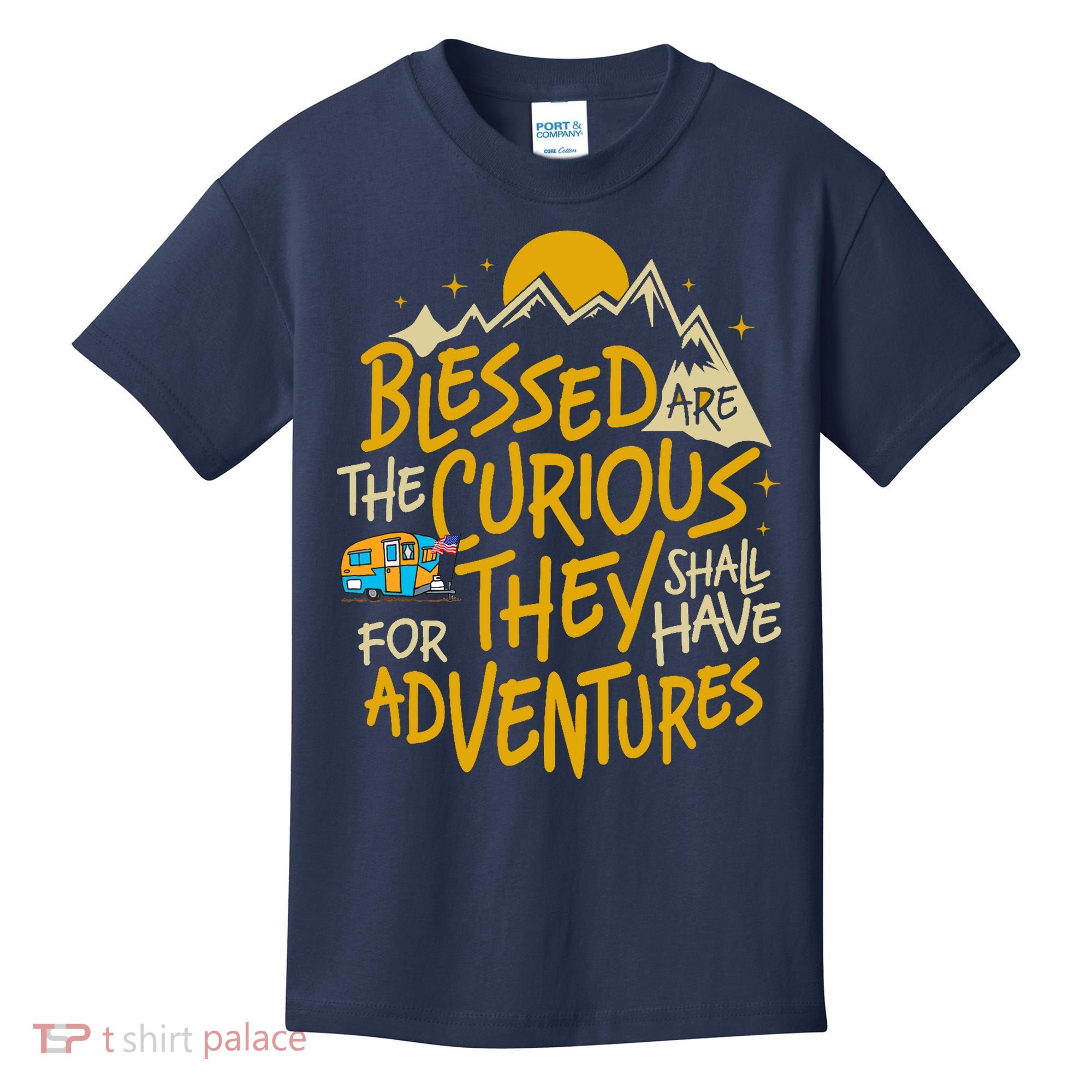 Blessed Are The Curious For They Shall Have Adventures Kids T-Shirt