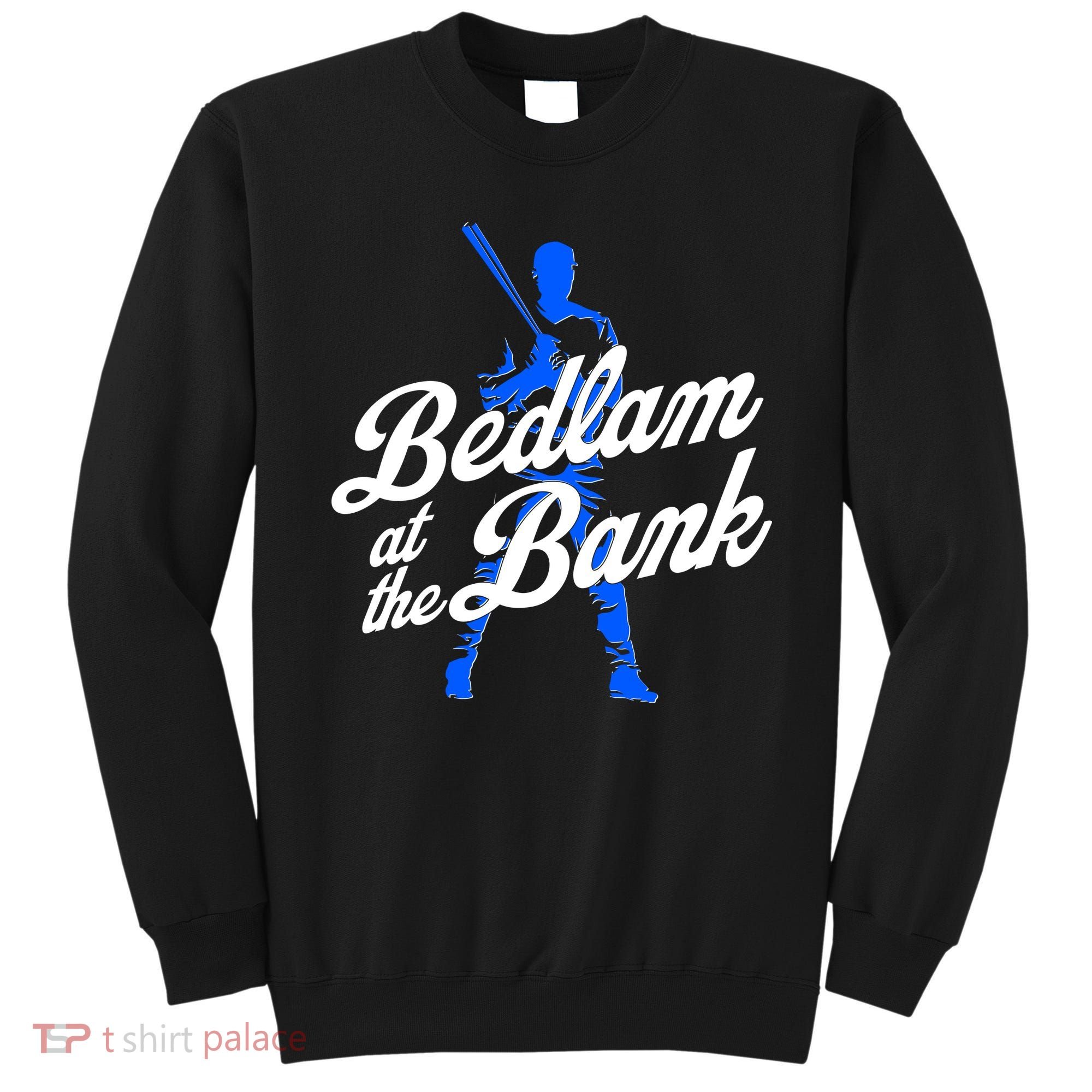 Bedlam At The Bank Baseball Fan Sweatshirt