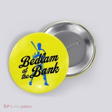 Bedlam At The Bank Baseball Fan Button