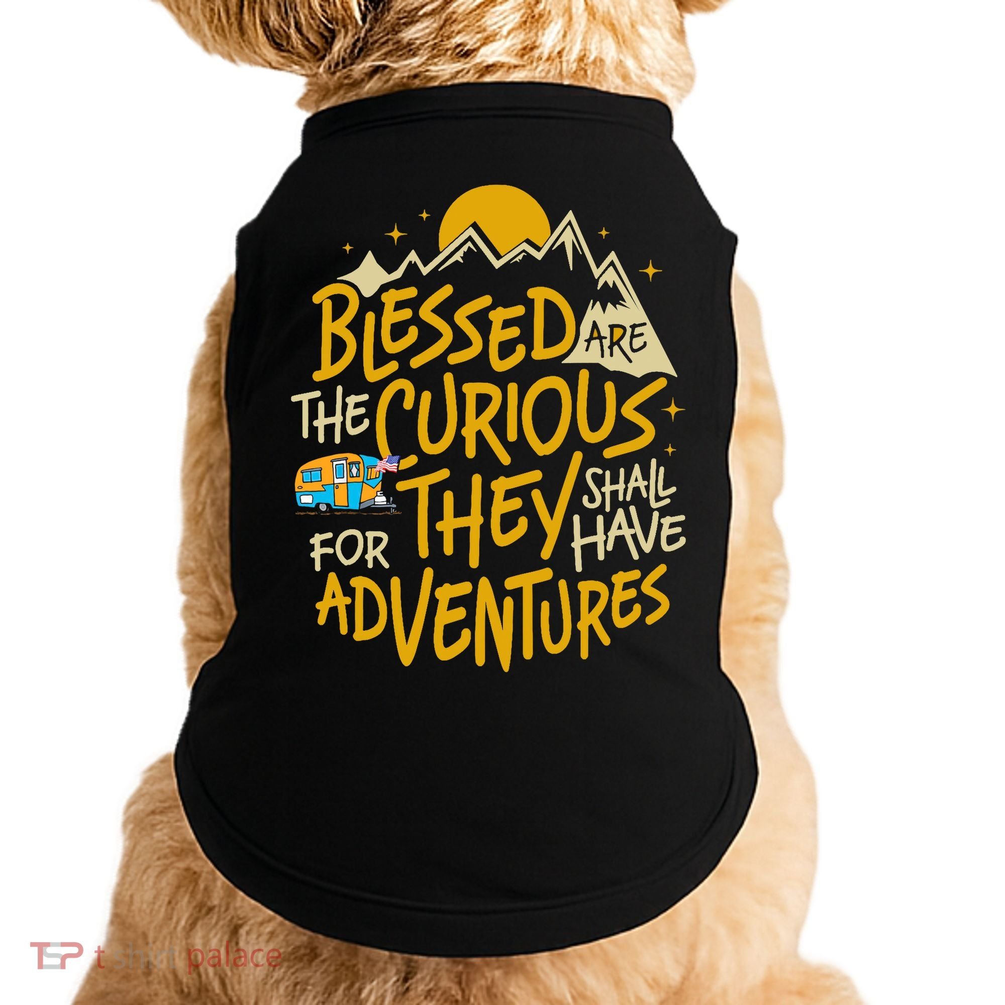 Blessed Are The Curious They Shall Have Adventures Doggie Tank