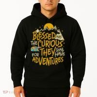 Blessed Are The Curious They Shall Have Adventures Hoodie thumb 2