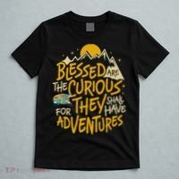 Blessed Are The Curious They Shall Have Adventures T-Shirt thumb 5
