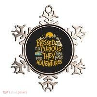 Blessed Are The Curious They Shall Have Adventures Ornament thumb 0