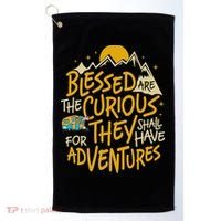 Blessed Are The Curious They Shall Have Adventures Golf Towel thumb 0