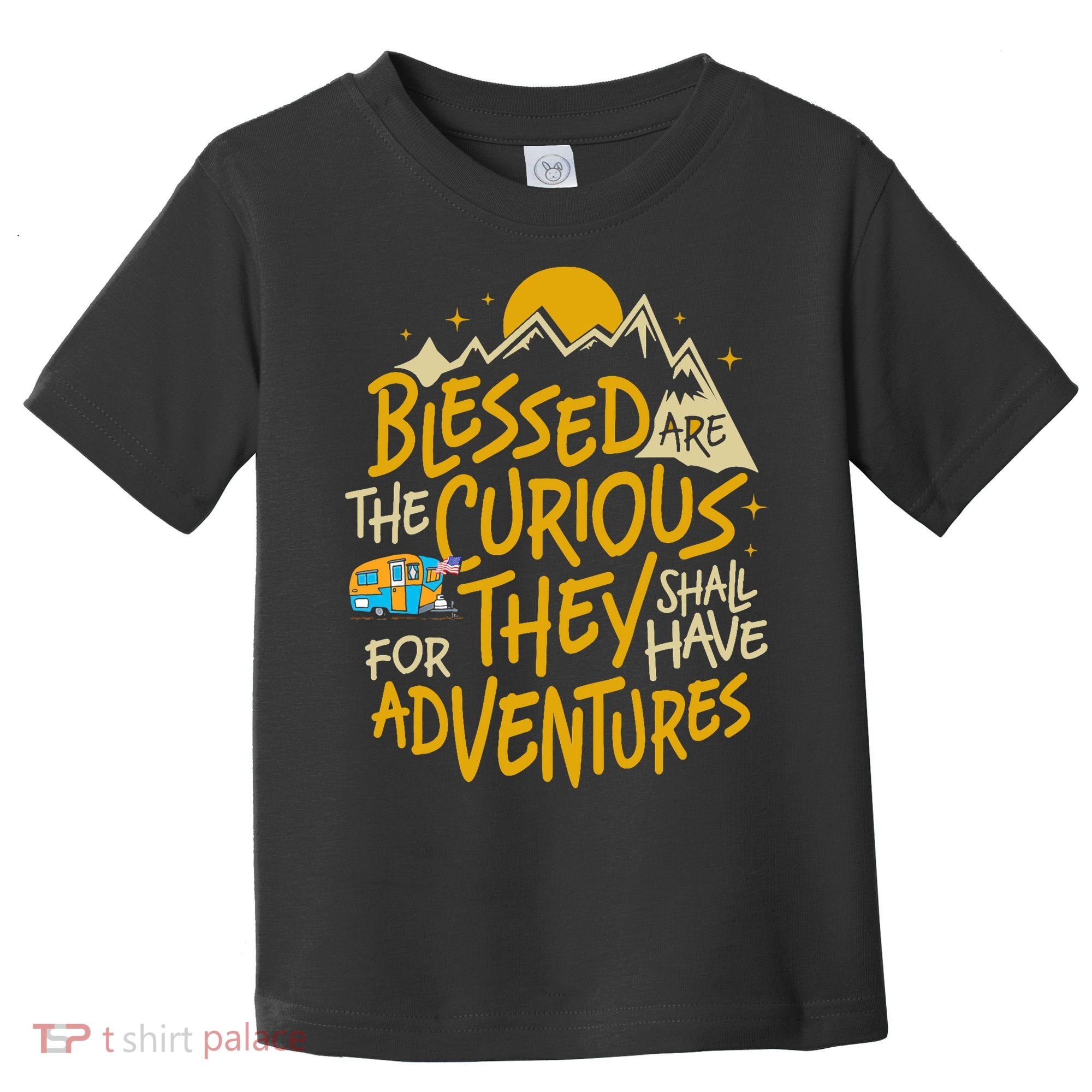 Blessed Are The Curious They Shall Have Adventures Toddler T-Shirt