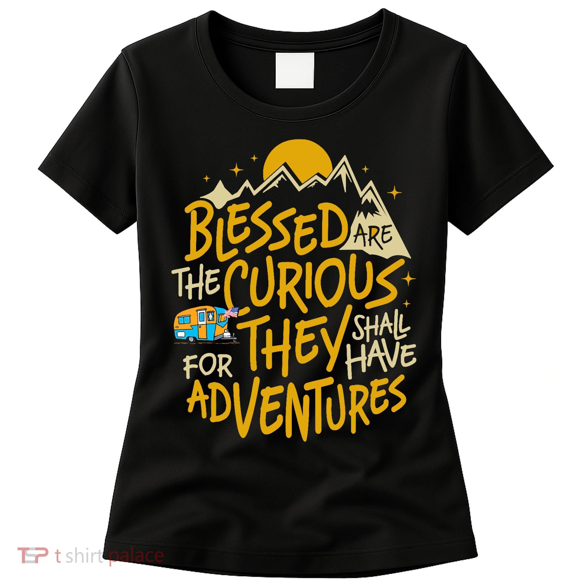 Blessed Are The Curious They Shall Have Adventures Women's T-Shirt