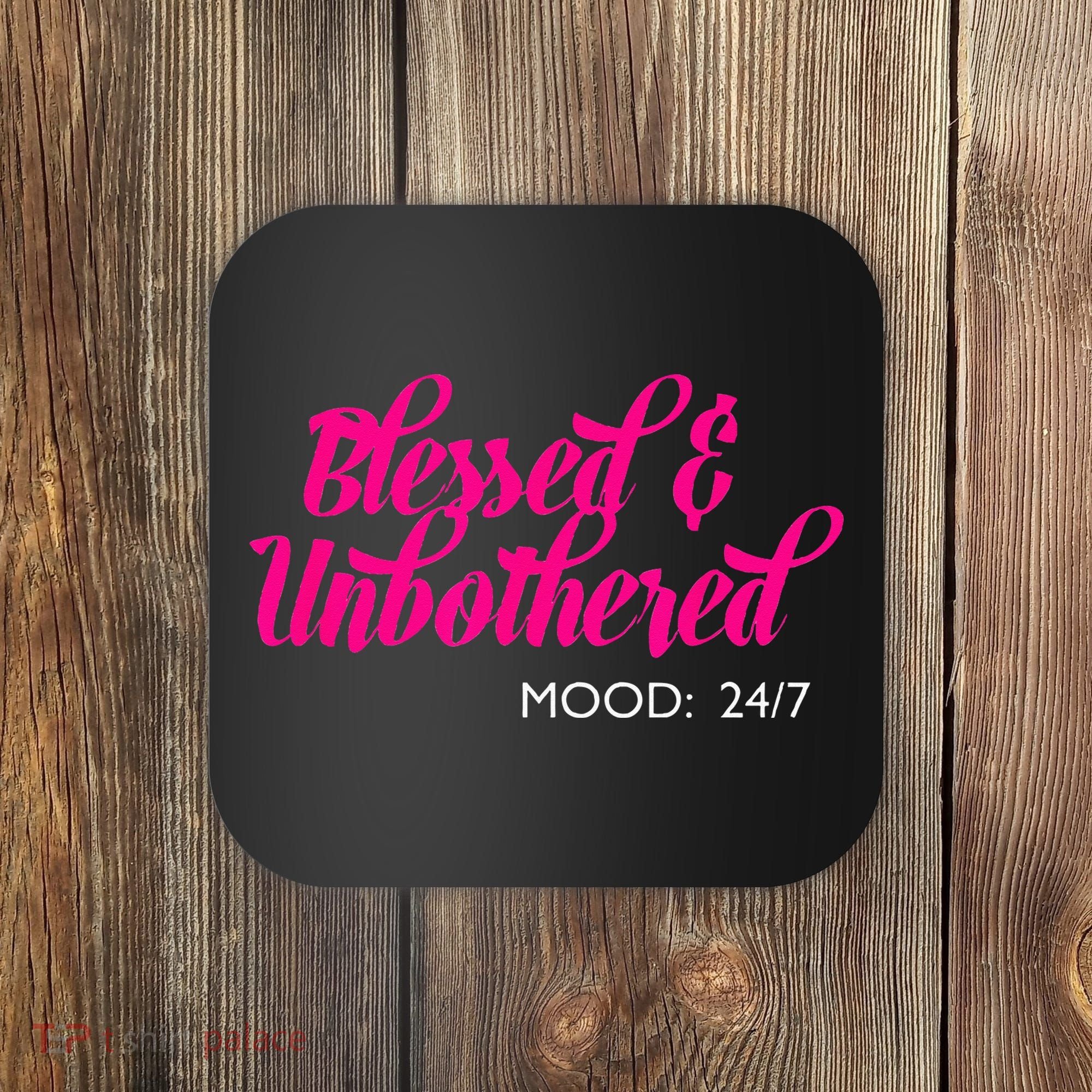 Blessed And Unbothered My Mood Christian Coaster