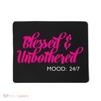 Blessed And Unbothered My Mood Christian Mousepad thumb 0