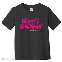Blessed And Unbothered My Mood Christian Toddler T-Shirt thumb 0