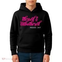 Blessed And Unbothered My Mood Christian Kids Hoodie thumb 4