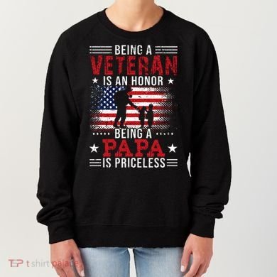 Being A Veteran Is An Honor Being Papa Is Priceless Women's Sweatshirt