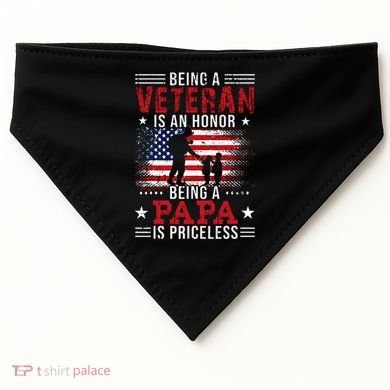 Being A Veteran Is An Honor Being Papa Is Priceless USA-Made Doggie Bandana