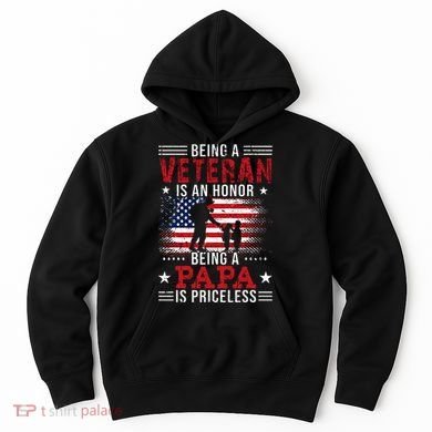 Being A Veteran Is An Honor Being Papa Is Priceless Hoodie