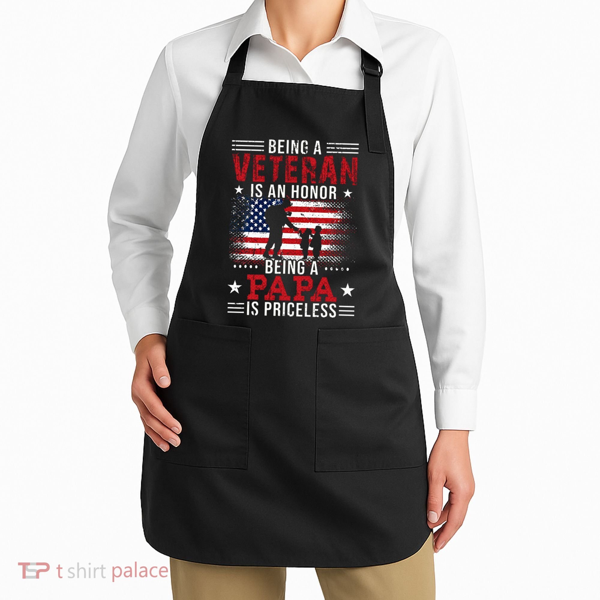 Being A Veteran Is An Honor Being Papa Is Priceless Apron