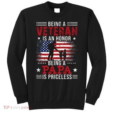 Being A Veteran Is An Honor Being Papa Is Priceless Sweatshirt