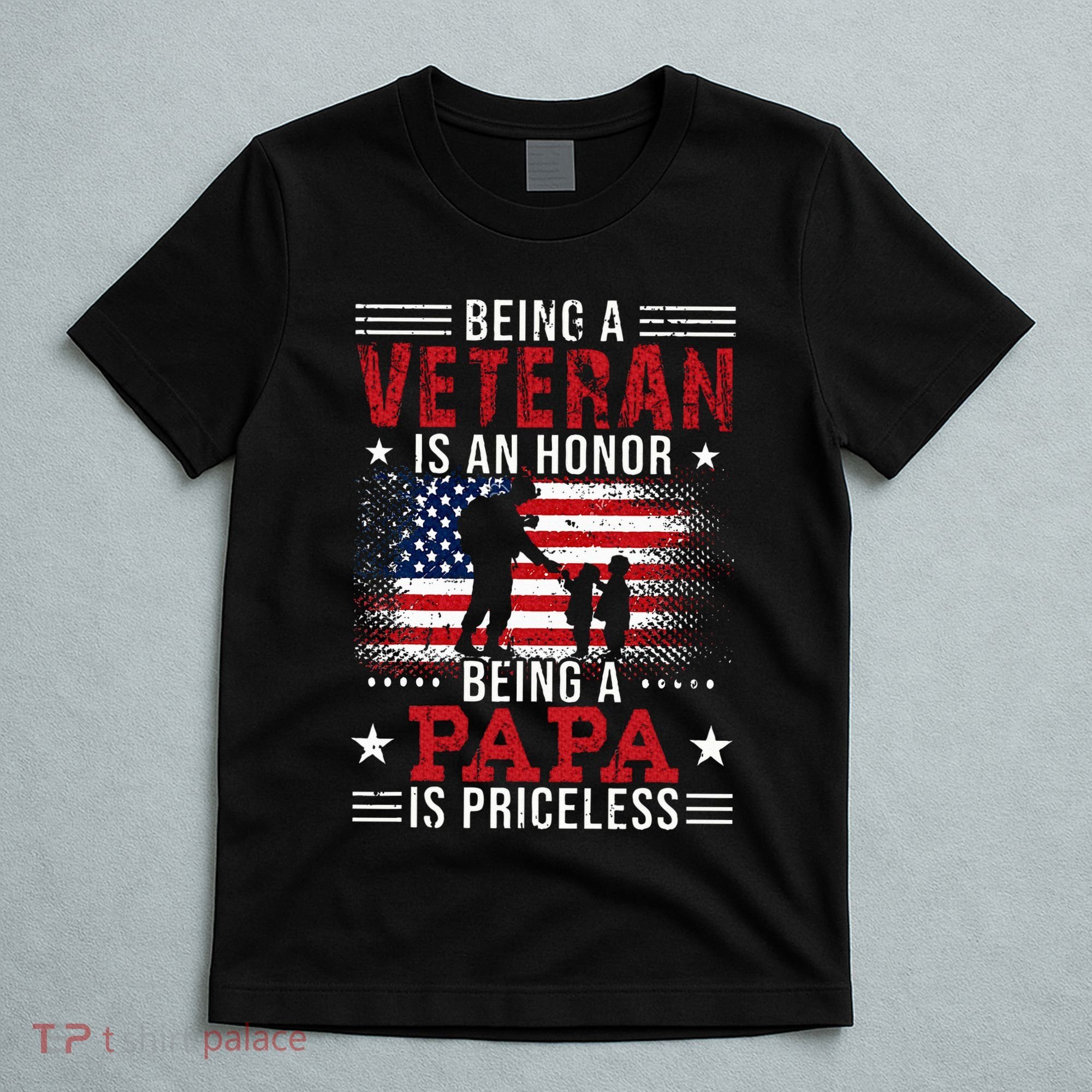 Being A Veteran Is An Honor Being Papa Is Priceless T-Shirt