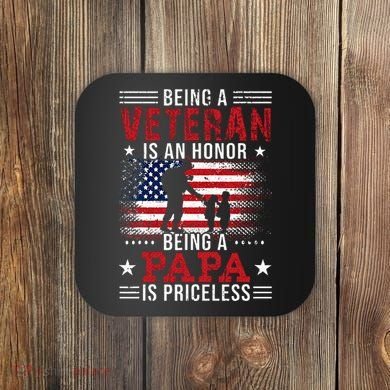 Being A Veteran Is An Honor Being Papa Is Priceless Coaster