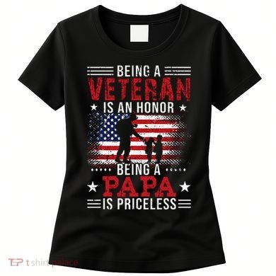 Being A Veteran Is An Honor Being Papa Is Priceless Women's T-Shirt