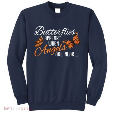 Butterflies Appear When Angels Are Near Monarch Butterfly Sweatshirt