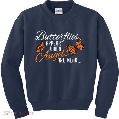 Butterflies Appear When Angels Are Near Monarch Butterfly Kids Sweatshirt