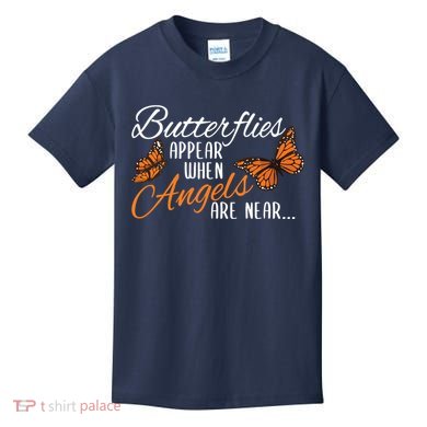 Butterflies Appear When Angels Are Near Monarch Butterfly Kids T-Shirt