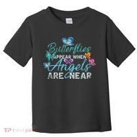 Butterflies Appear When Angels Are Near Butterfly Toddler T-Shirt thumb 0