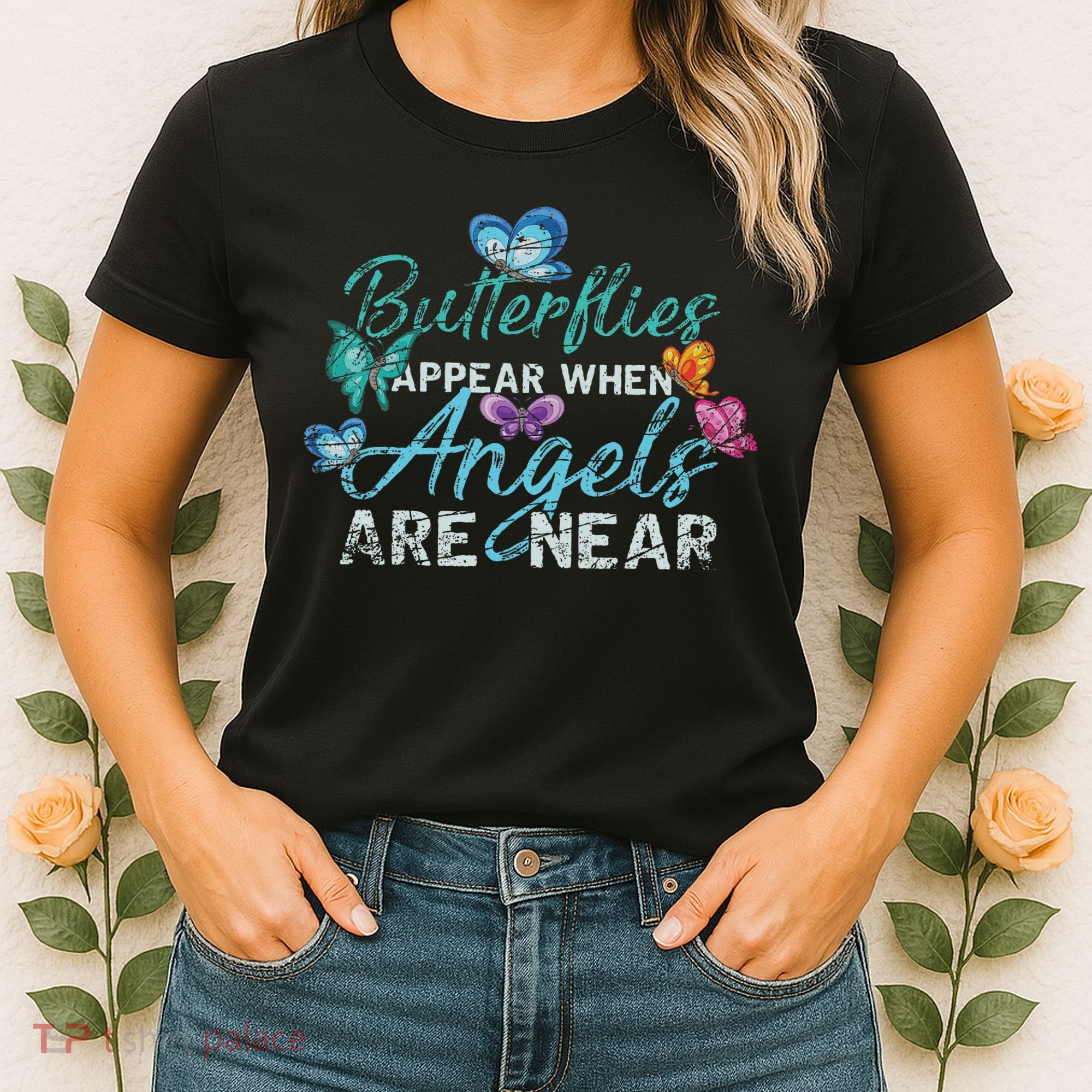Butterflies Appear When Angels Are Near Butterfly Women's T-Shirt