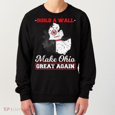 Build A Wall Make Ohio Great Again Funny State Gift Parody Women's Sweatshirt