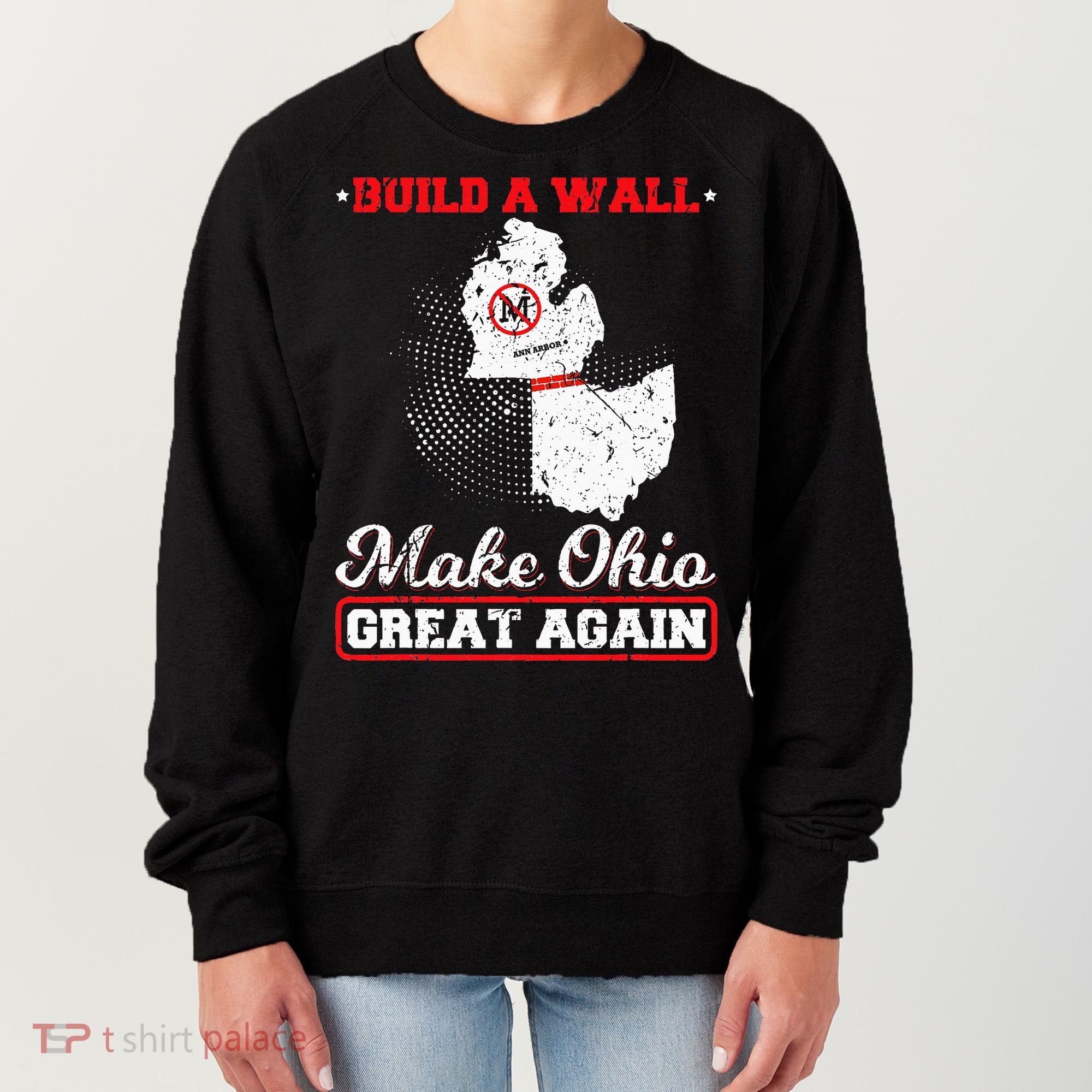 Build A Wall Make Ohio Great Again Funny State Gift Parody Women's Sweatshirt