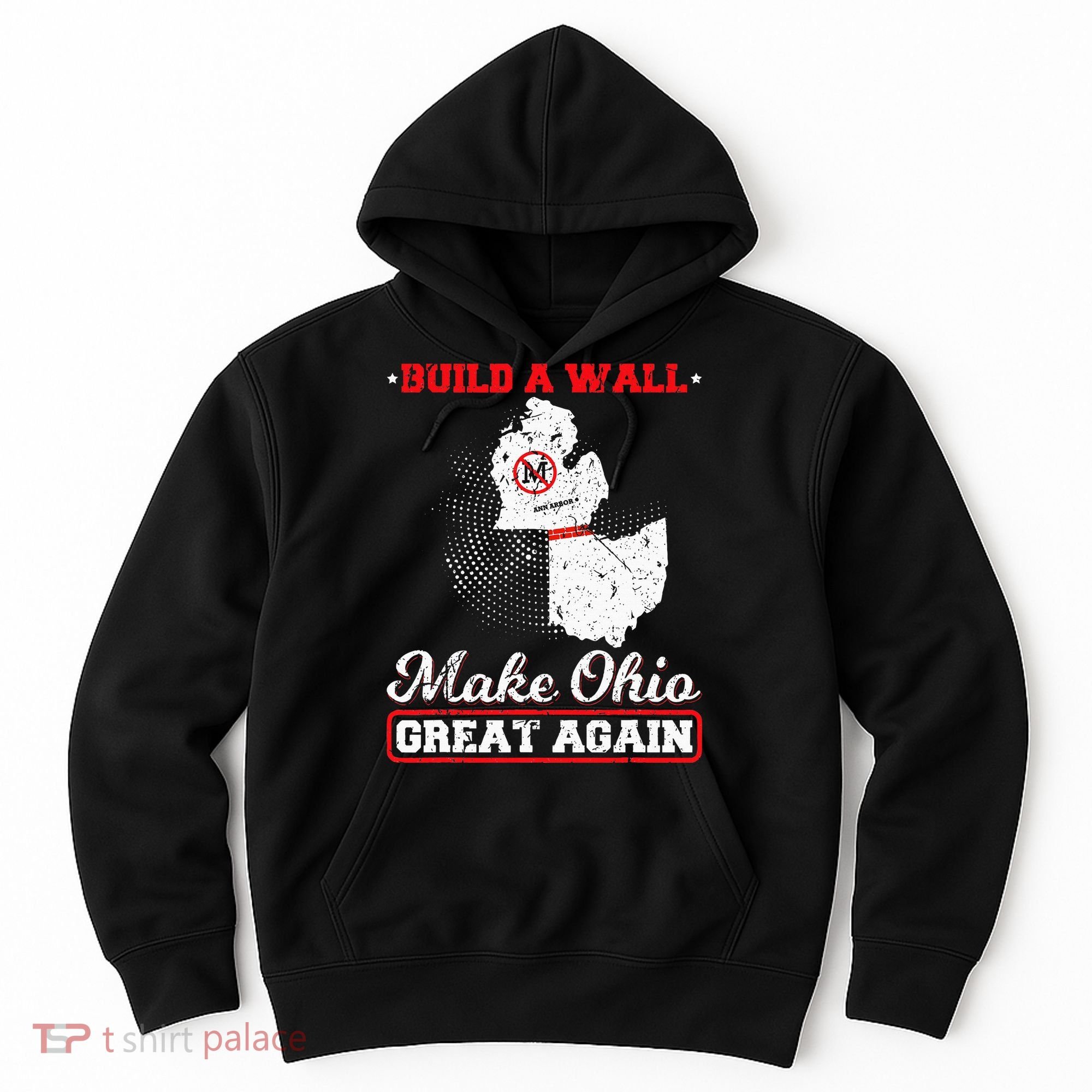 Build A Wall Make Ohio Great Again Funny State Gift Parody Hoodie