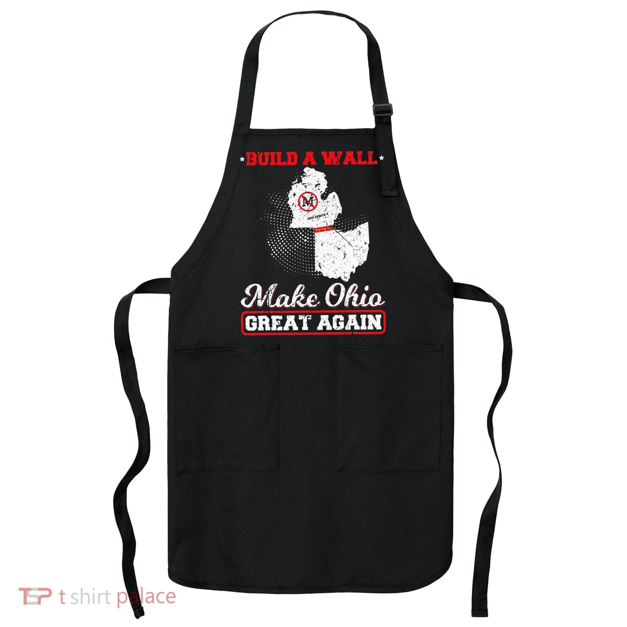 Build A Wall Make Ohio Great Again Funny State Gift Parody Apron