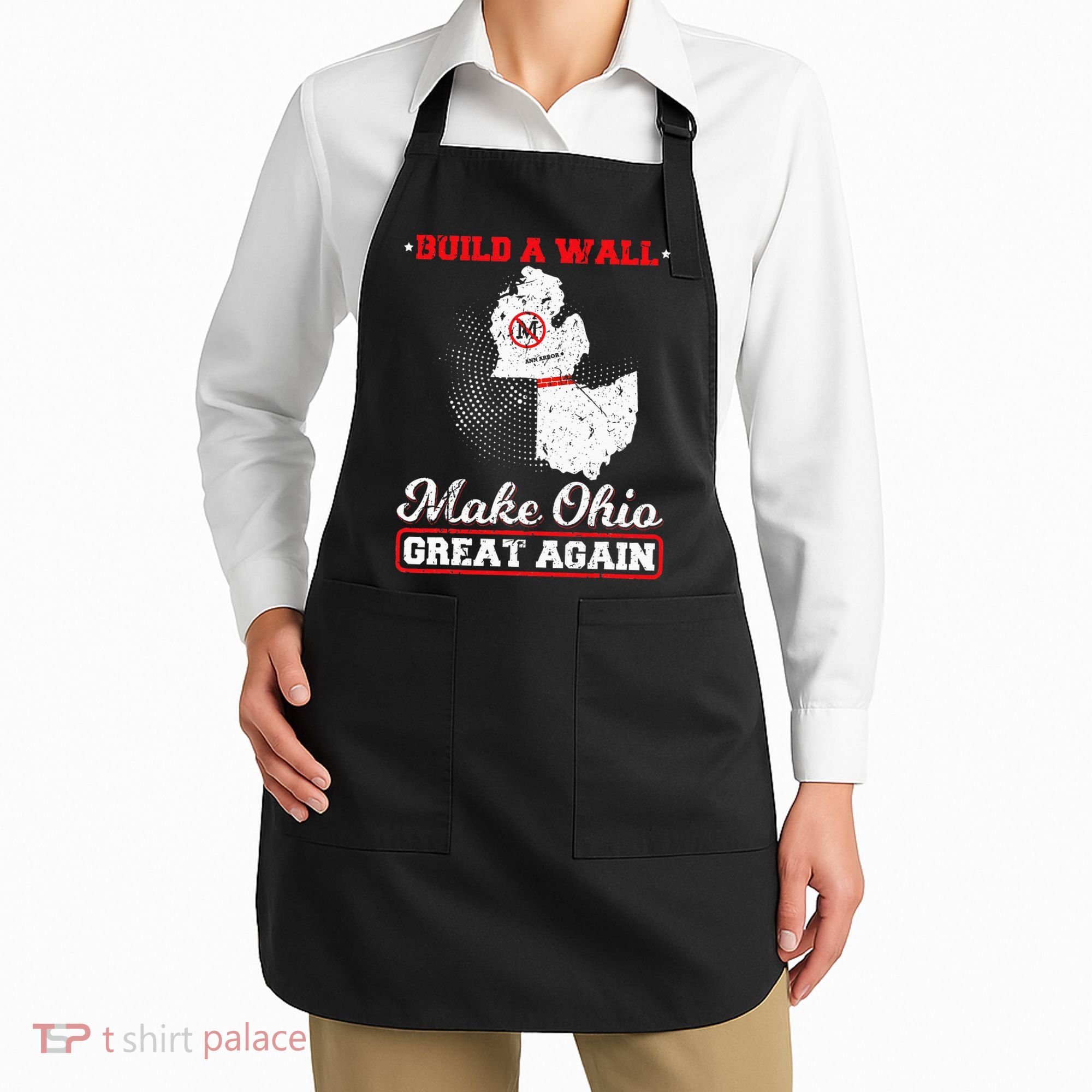 Build A Wall Make Ohio Great Again Funny State Gift Parody Apron