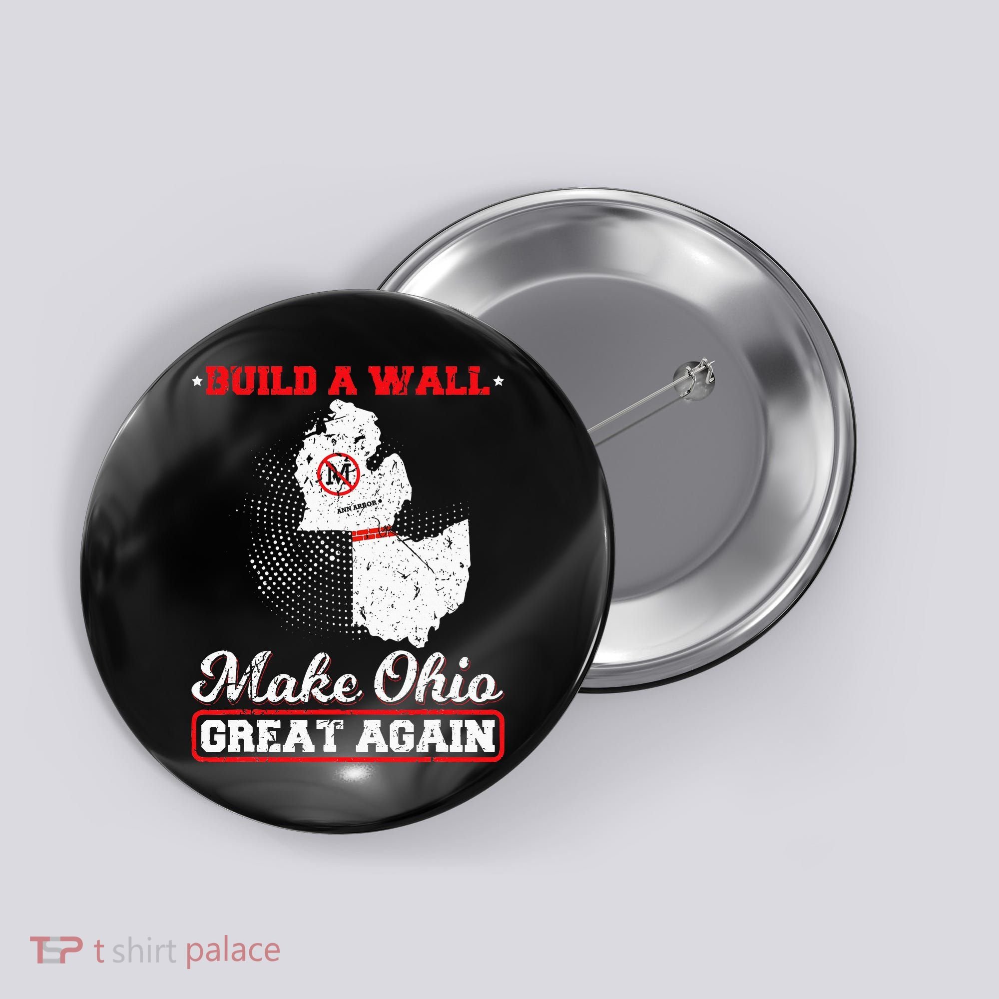 Build A Wall Make Ohio Great Again Funny State Gift Parody Button