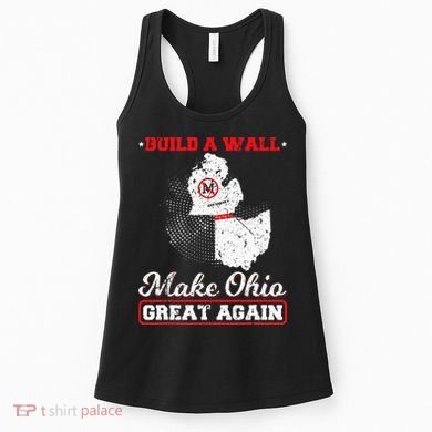 Build A Wall Make Ohio Great Again Funny State Gift Parody Women's Tank Top