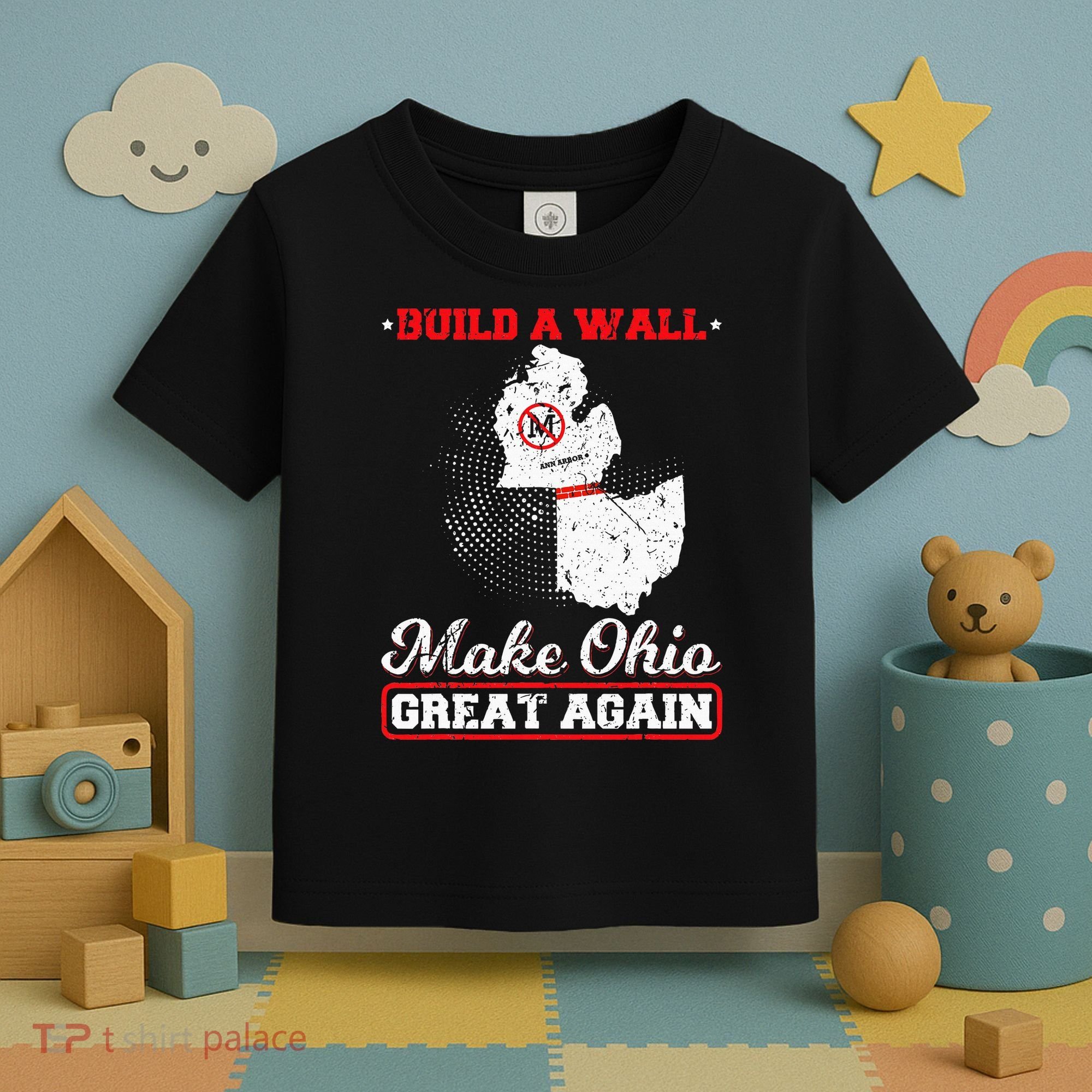 Build A Wall Make Ohio Great Again Funny State Gift Parody Toddler T-Shirt