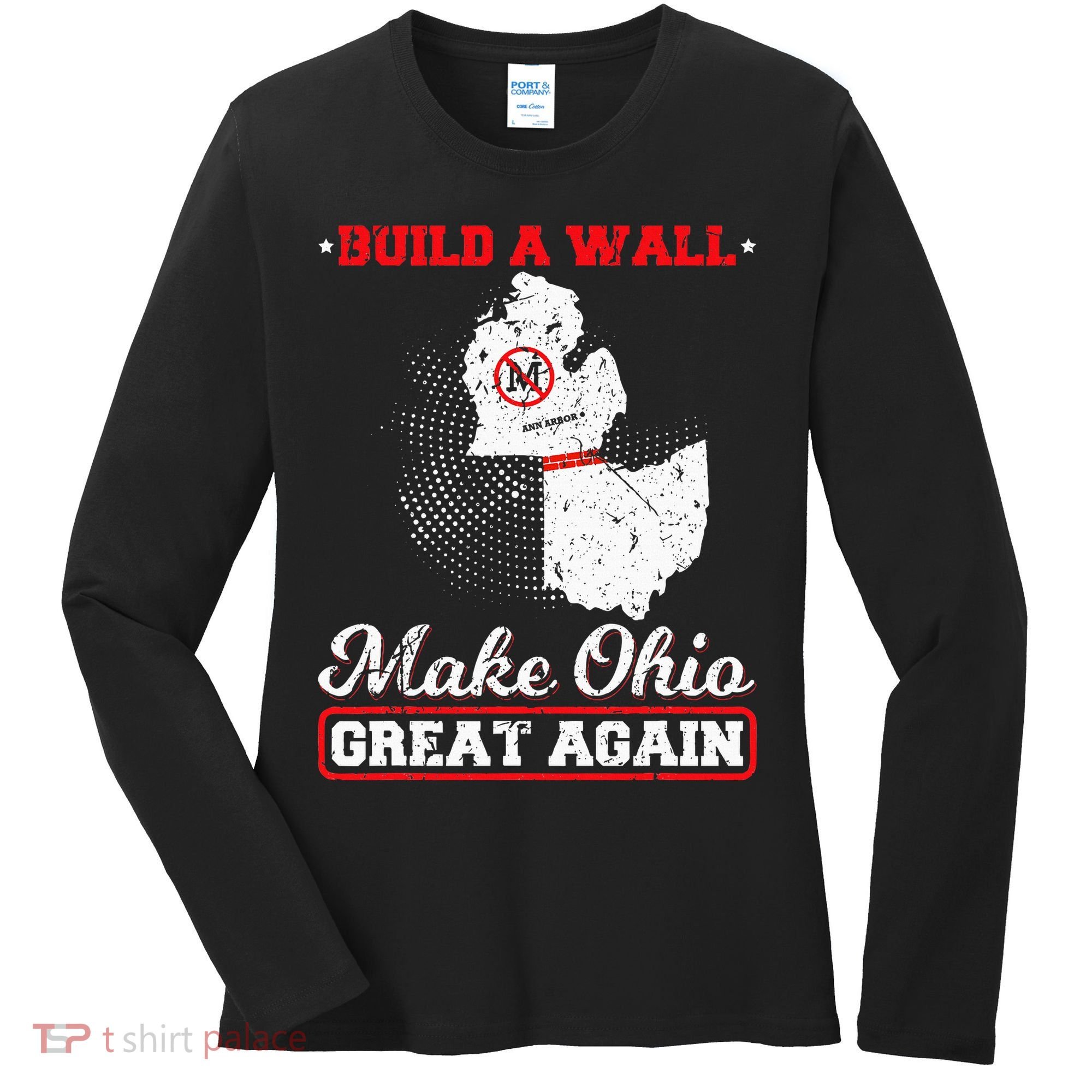 Build A Wall Make Ohio Great Again Funny State Gift Parody Women's Long Sleeve Shirt