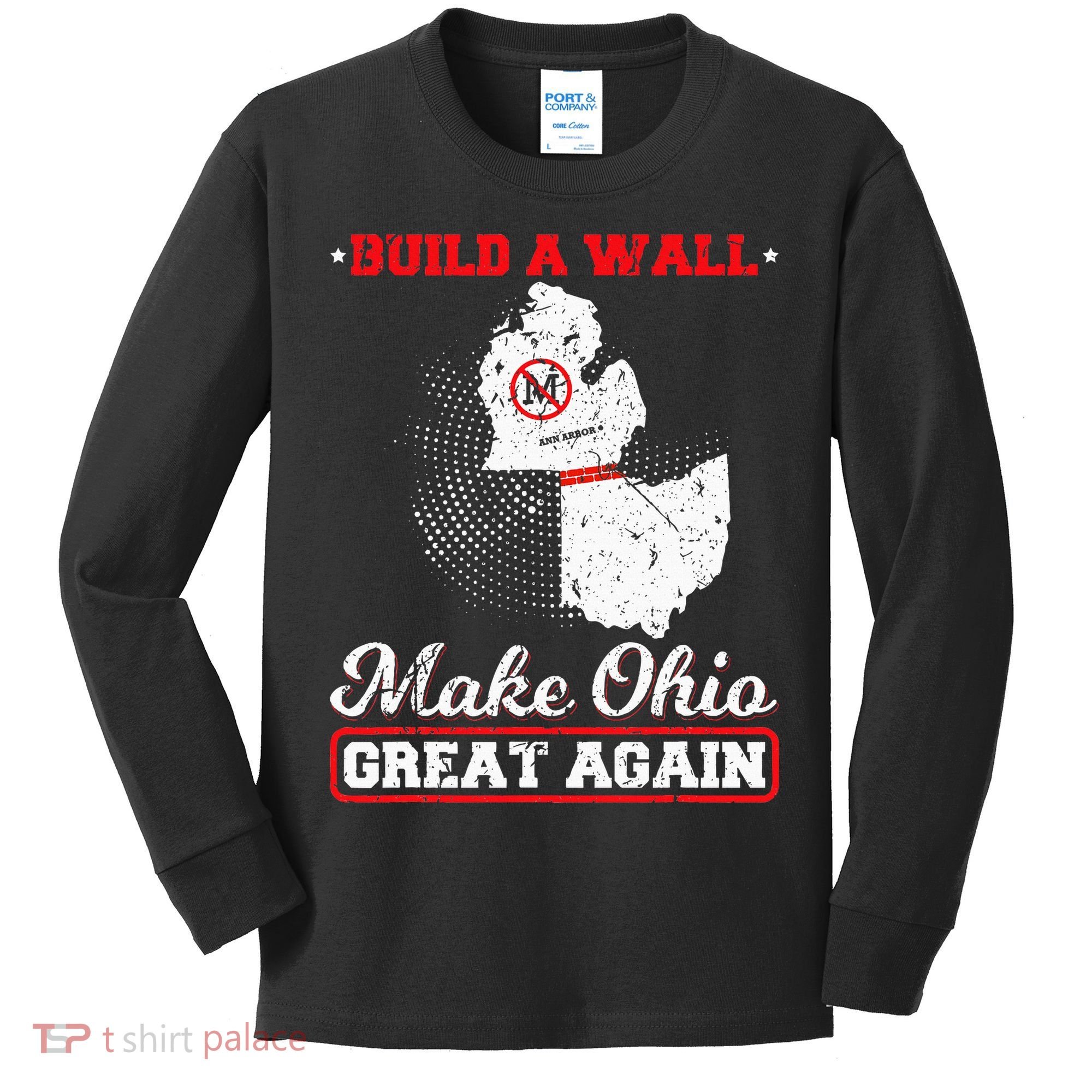 Build A Wall Make Ohio Great Again Funny State Gift Parody Kids Long Sleeve Shirt
