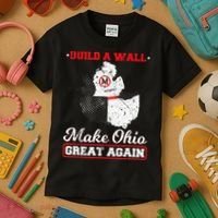 Build A Wall Make Ohio Great Again Funny State Gift Parody Kids T-Shirt thumb 3