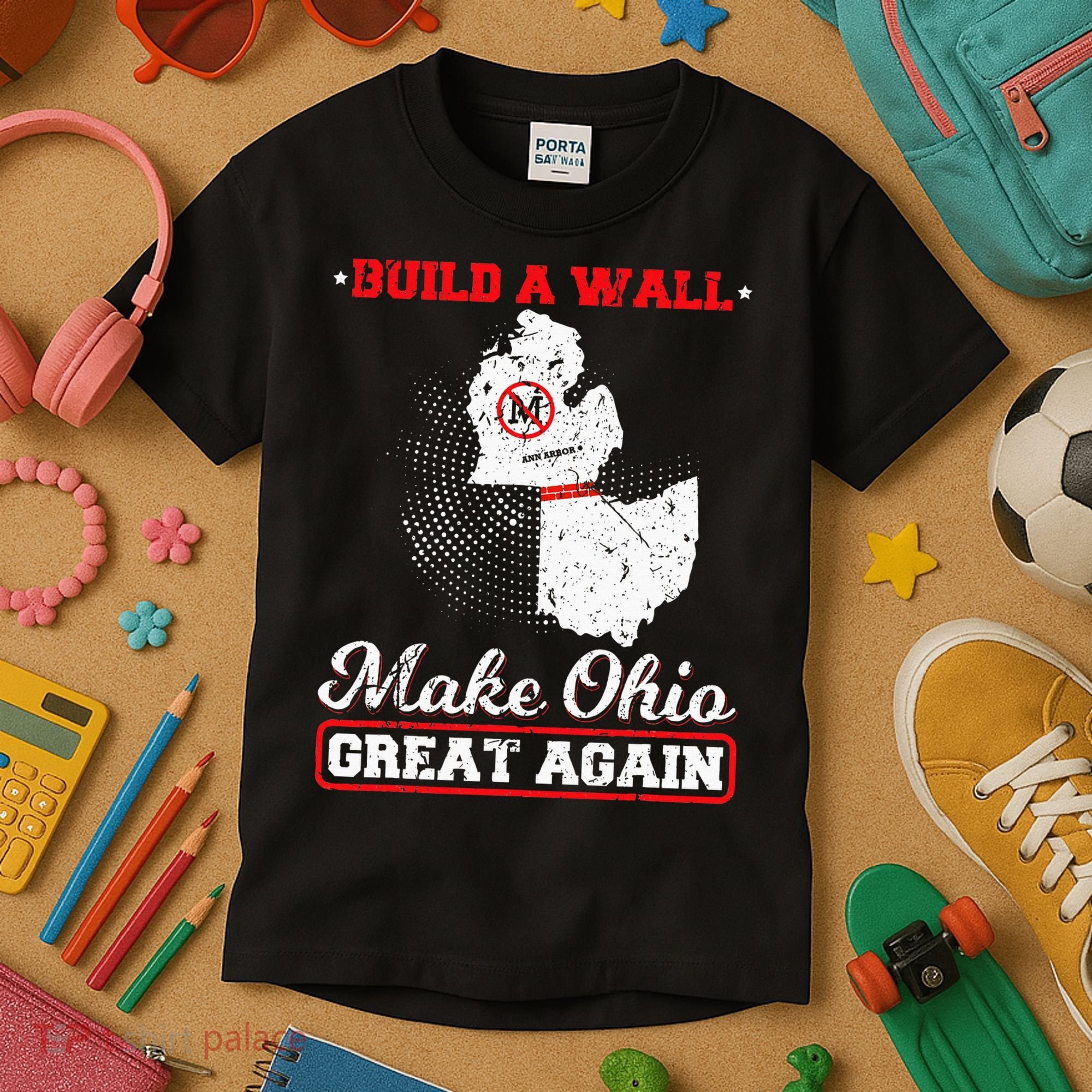 Build A Wall Make Ohio Great Again Funny State Gift Parody Kids T-Shirt