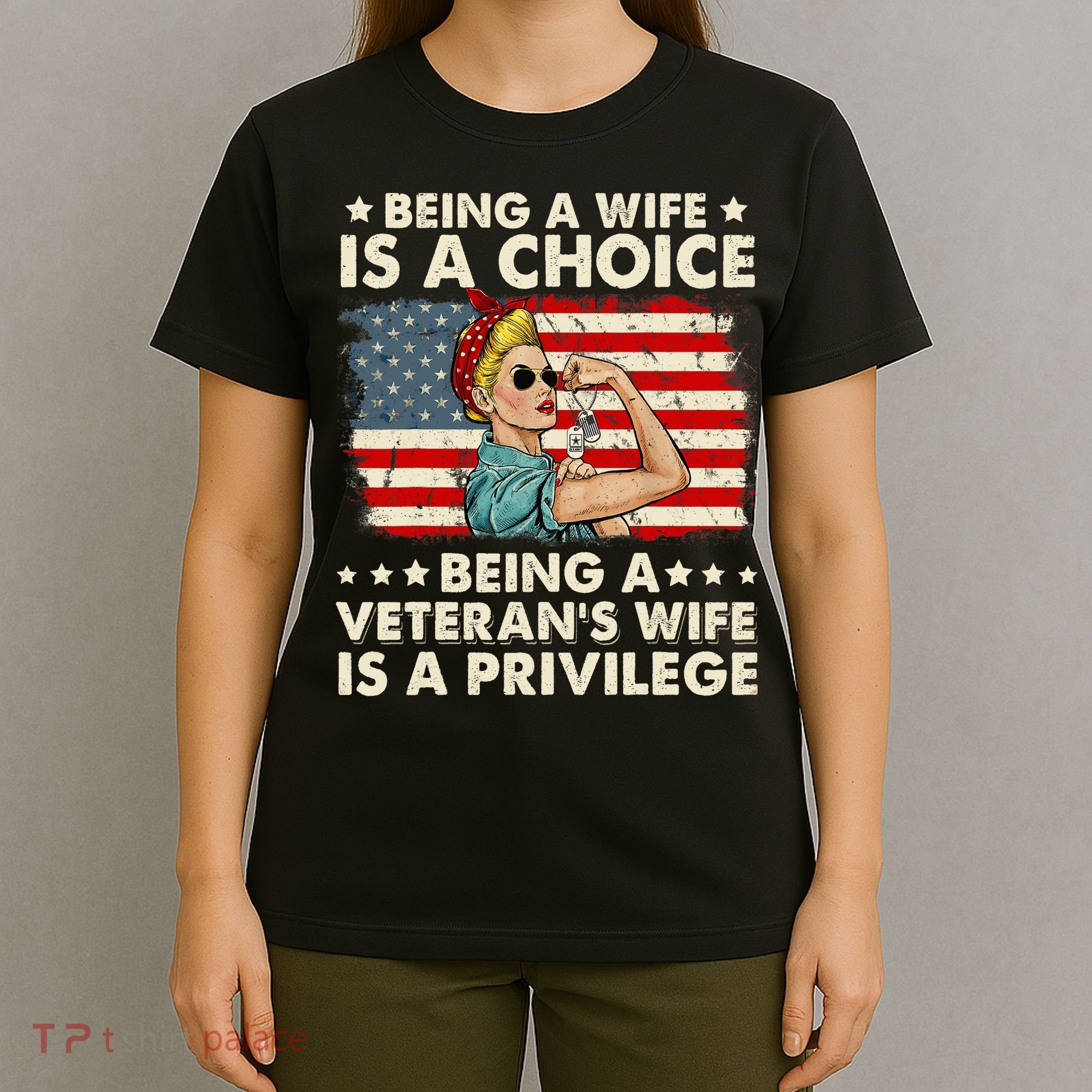 Being A Wife Is A Choice Being A Veteran's Wife Is Privilege T-Shirt