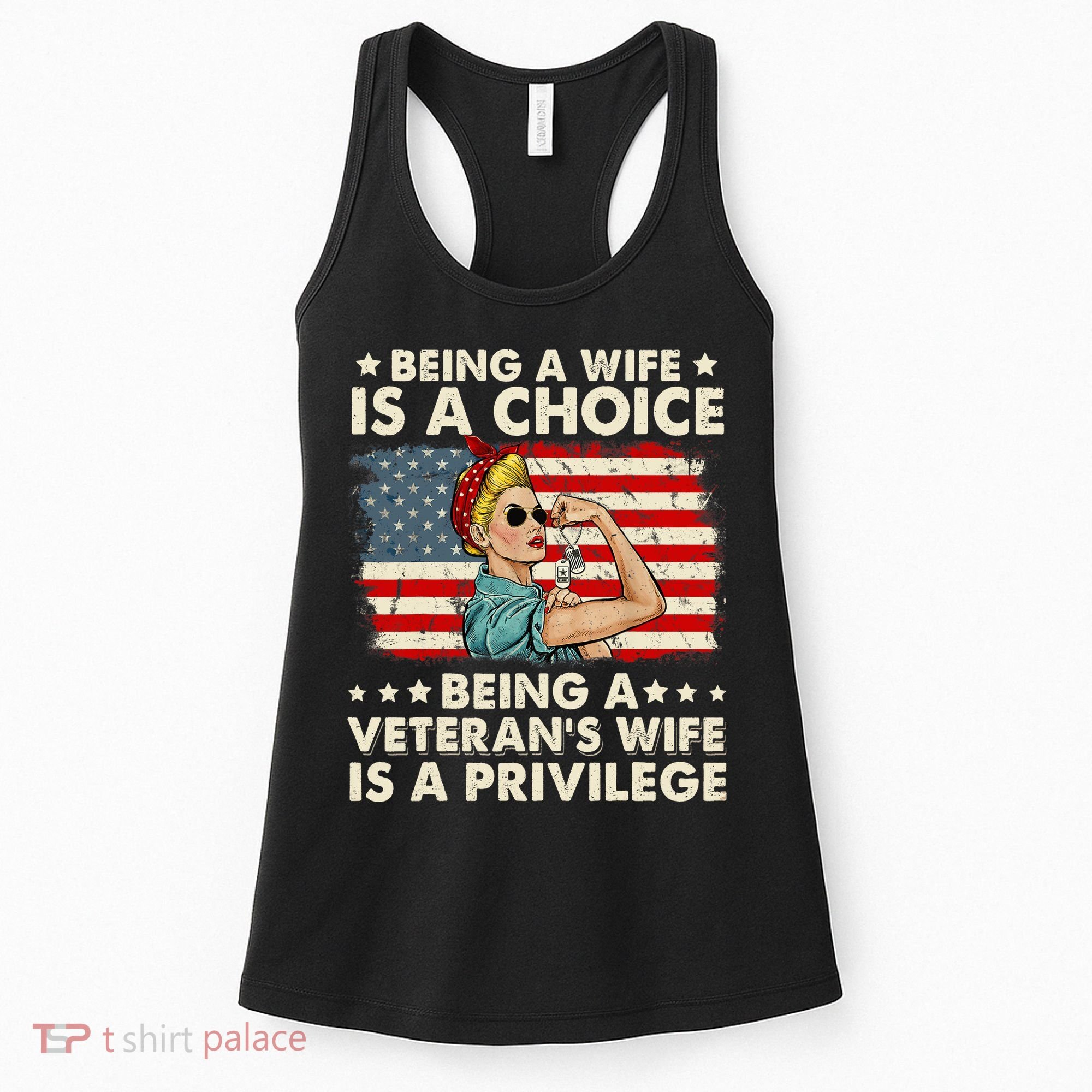 Being A Wife Is A Choice Being A Veteran's Wife Is Privilege Women's Tank Top