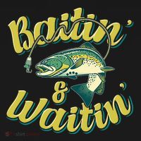 Baitin and Waitin Trout Fishing Lakes Hunting Fisherman T-Shirt thumb 7