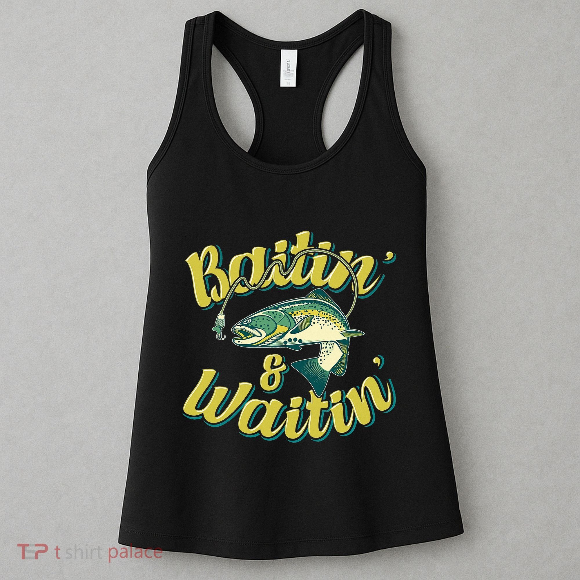 Baitin and Waitin Trout Fishing Lakes Hunting Fisherman Women's Tank Top