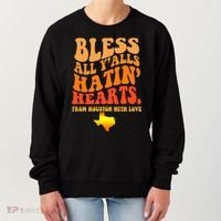 Bless All Yalls Hatin Hearts From Houston With Love Funny Women's Sweatshirt thumb 0
