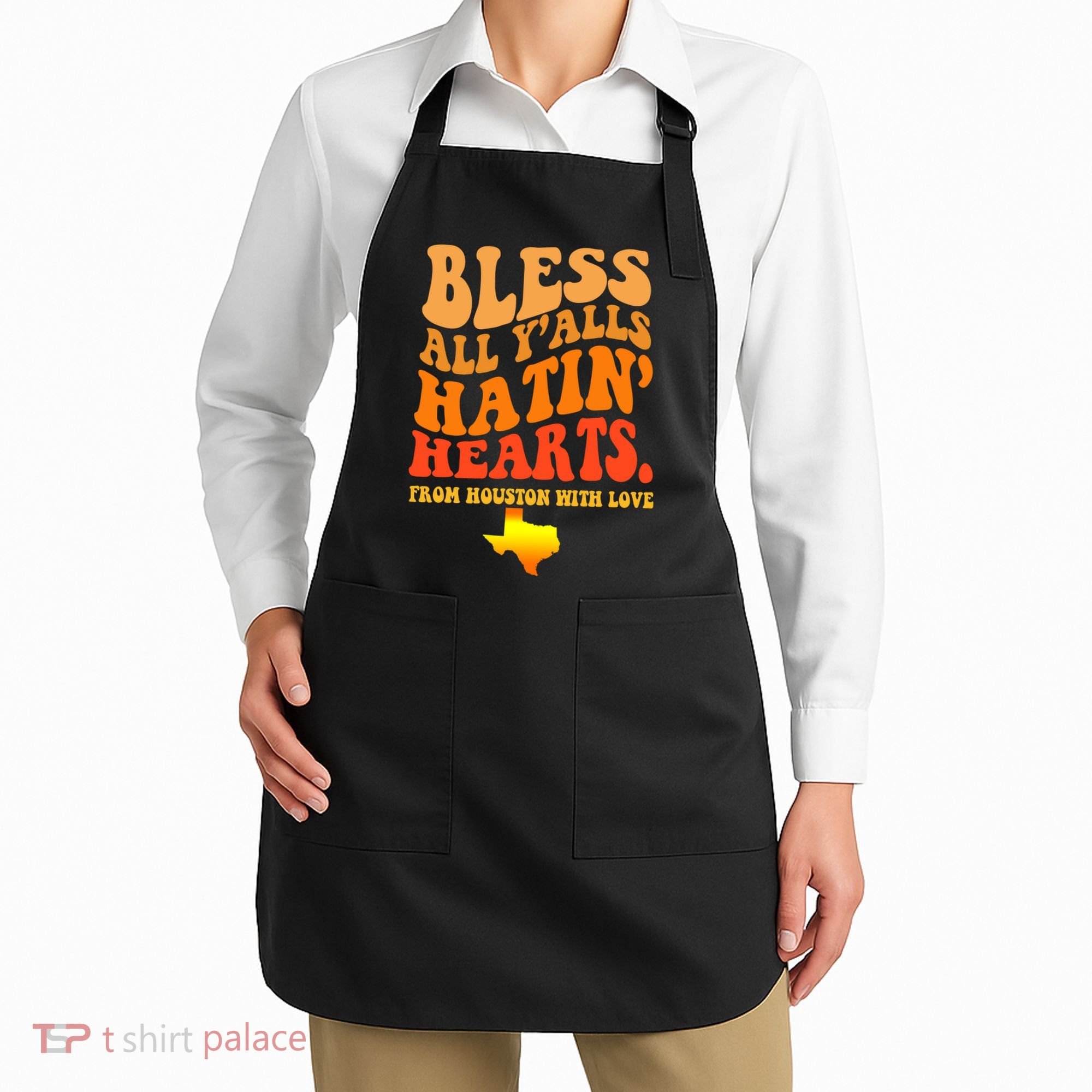 Bless All Yalls Hatin Hearts From Houston With Love Funny Apron